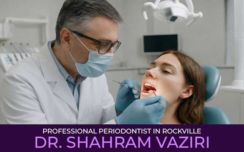 Professional Periodontist in Rockville - Dr. Shahram Vaziri
